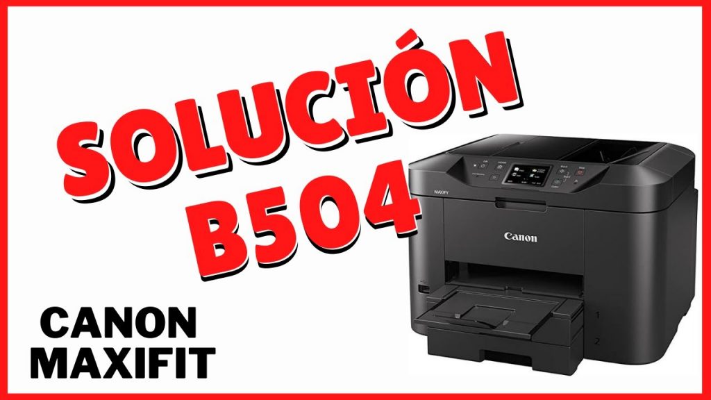 Error B504 Impresoras Canon