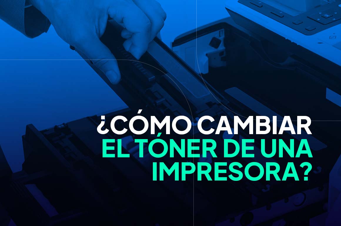 ¿Cómo cambiar el tóner de la impresora?